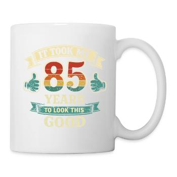 85 Jahre – Es hat 85 Jahre gedauert, bis ich so schön war - Tasse - Weiß - Rechts