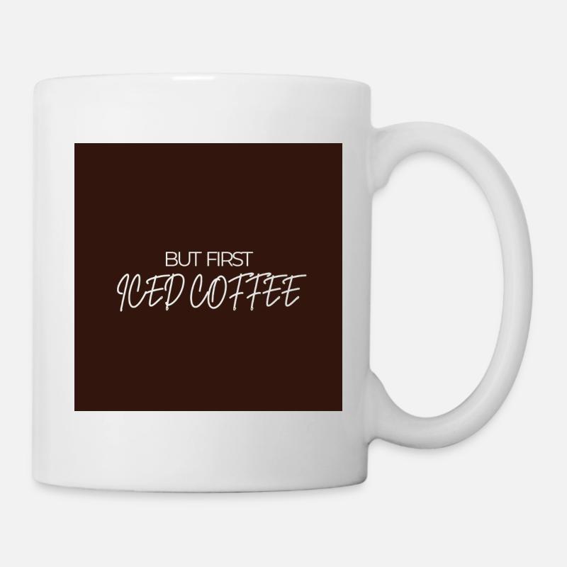 "ABER ZUERST EISKAFFEE" Grafik-Te-Design - Tasse - Weiß