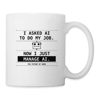 I asked AI to do my job - Mug - white - Right