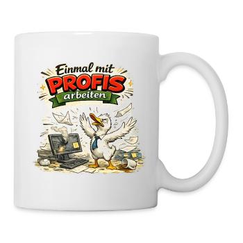 Einmal mit Profis arbeiten - Arbeit - Tasse - Weiß - Rechts