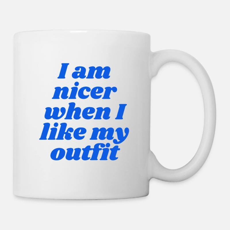 I am nicer when I like my outfit - Tasse - Weiß