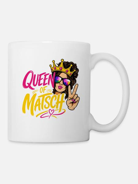 Queen of Matsch - Tasse - Weiß