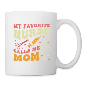 My favorite sick woman calls me mom - Mug - white - Right