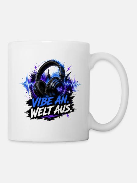 Vibe an -Welt aus - Tasse - Weiß