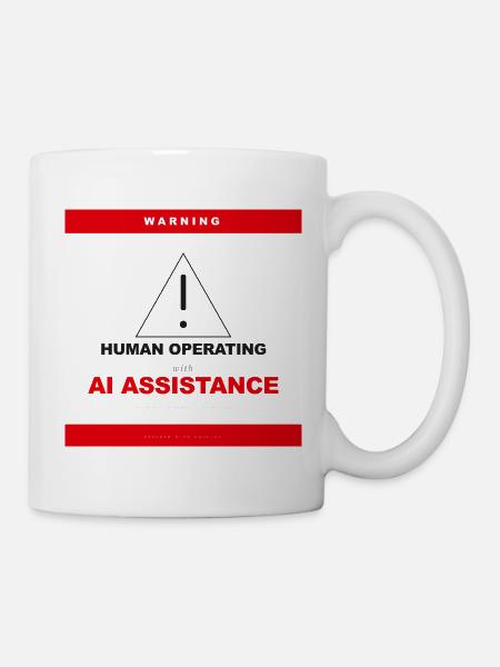WARNUNG: MENSCH OPERIERT MIT KI-UNTERSTÜTZUNG - Tasse - Weiß