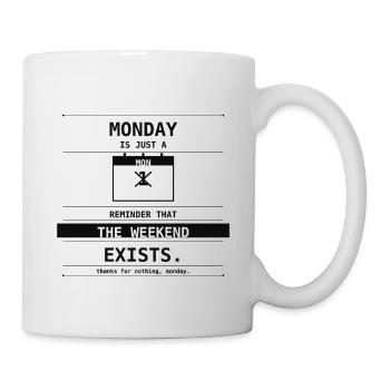Le lundi n’est qu’un rappel que le week-end existe - Mug blanc - blanc - Droite
