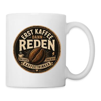 Erst Kaffee dann Reden Retro - Tasse - Weiß - Rechts