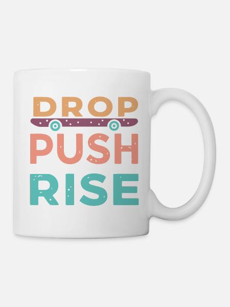 Drop Push Rise Skateboard - Tasse - Weiß