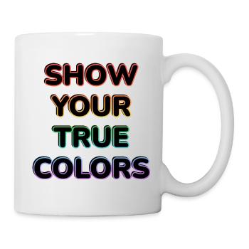 Zeig deine wahren Farben LGBT-Stolz - Tasse - Weiß - Rechts
