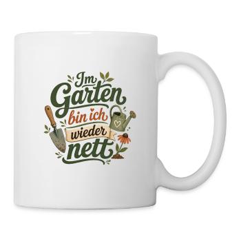 Im Garten bin ich wieder nett - Tasse - Weiß - Rechts