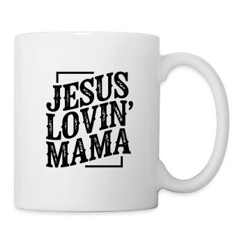 Jesus liebende Mutter Jesus loving Mama Muttertag - Tasse - Weiß - Rechts