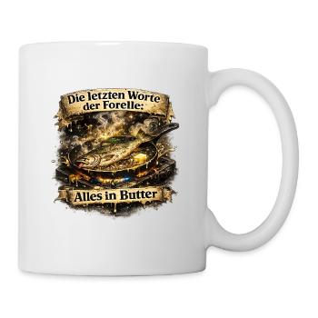 Die letzten Worte der Forelle Alles in Butter - Tasse - Weiß - Rechts