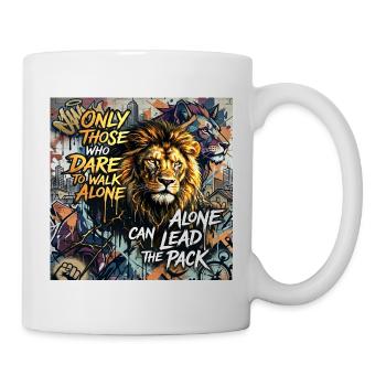 Löwe Motivation Dare To Walk Alone Spruch Graffiti - Tasse - Weiß - Rechts