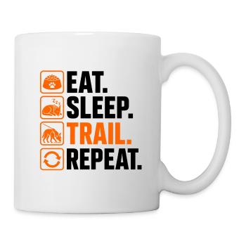 Eat Sleep Trail Repeat – Mantrailing Hund - Tasse - Weiß - Rechts