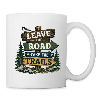 Verlassen Sie die Straße, nehmen Sie die Pfade - Tasse - Weiß - Rechts
