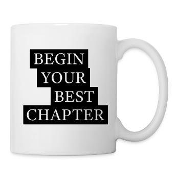 Begin Your Best Chapter Motivation - Tasse - Weiß - Rechts