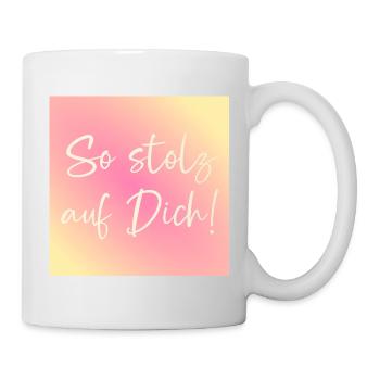 Stolz auf Dich Anerkennung - Tasse - Weiß - Rechts