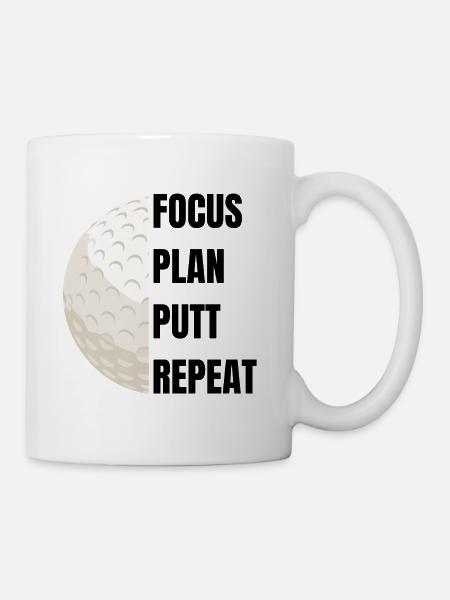 Focus Plan Putt Repeat – Golf Slogan - Mug - white