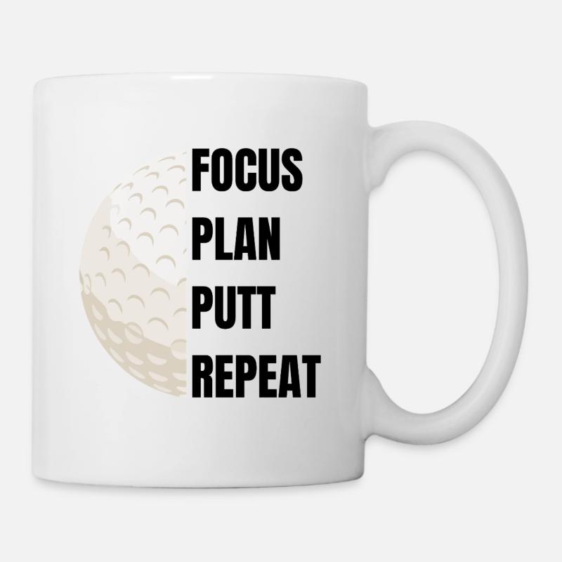 Focus Plan Putt Repeat – Golfslogan - Tasse - Weiß