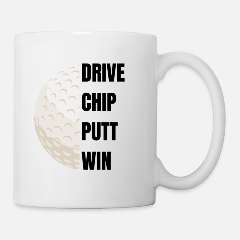 Drive Chip Putt Win - Golfslogan - Tasse - Weiß