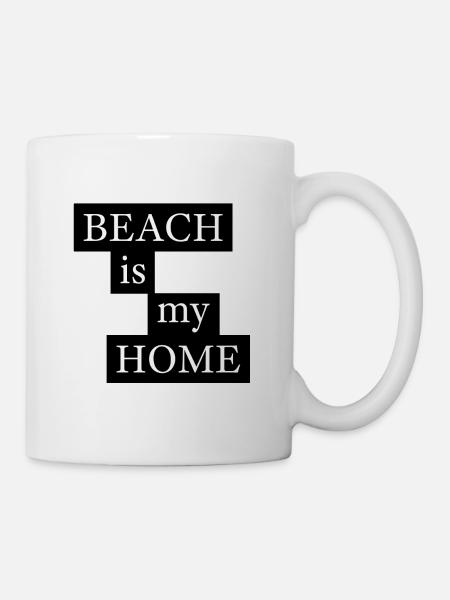 Beach Is My Home Strand Spruch - Tasse - Weiß