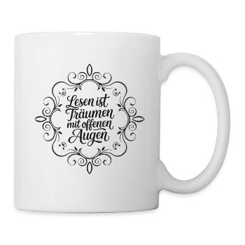 Lesen ist Träumen mit offenen Augen Ornament  - Tasse - Weiß - Rechts