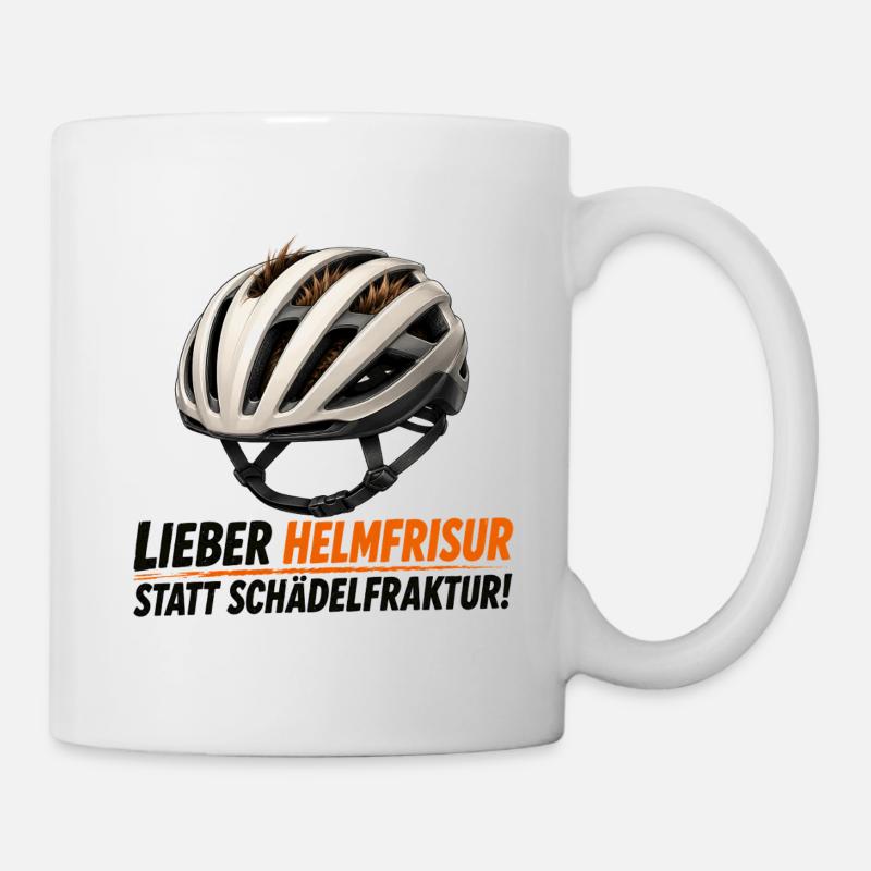 Lieber Helmfrisur statt Schädelfraktur - Tasse - Weiß