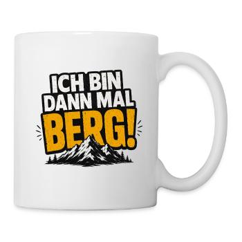 Ich Bin Dann Mal Berg - Lustiges Wander Outfit  - Tasse - Weiß - Rechts