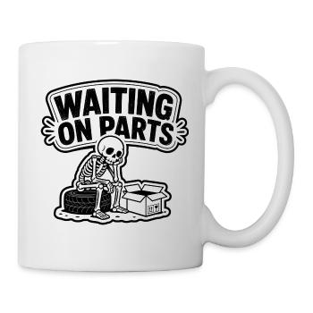 Waiting On Parts Mechaniker Humor Skelett  - Tasse - Weiß - Rechts