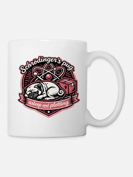 Schrödinger's Pug: Schlafen und Planen - Tasse - Weiß