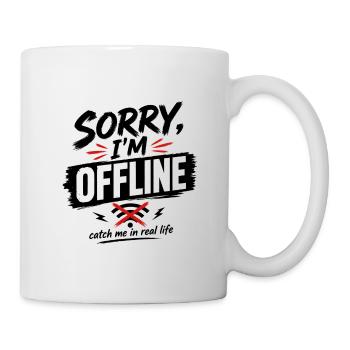 Offline Mode: Sorry I'm Offline - Mug - white - Right