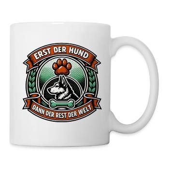 Erst der Hund Rest der Welt - Tasse - Weiß - Rechts