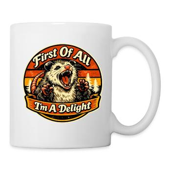 First Of All I'm A Delight - Mug - white - Right
