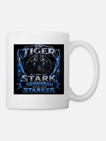 Tiger allein ist stark, gemeinsam sind wir stärker - Tasse - Weiß