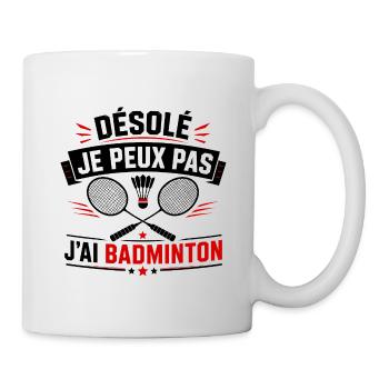 Désolé je peux pas j’ai badminton - Mug blanc - blanc - Droite