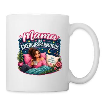 Mama im Energiesparmodus – Bitte nicht stören - Tasse - Weiß - Rechts
