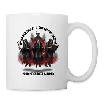 Wenn der Teufel nicht selber kommt - Hexen Spruch - Tasse - Weiß - Rechts
