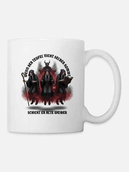 Wenn der Teufel nicht selber kommt - Hexen Spruch - Tasse - Weiß