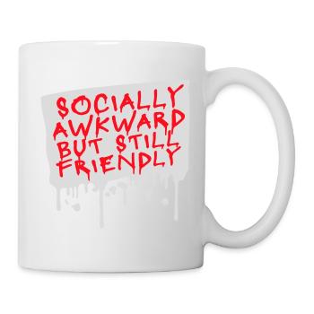 Socially Awkward But Still Friendly Lustig Spruch - Tasse - Weiß - Rechts