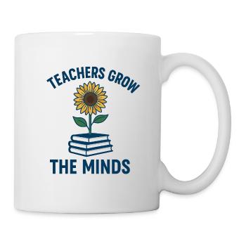 Teachers Grow The Minds - Tasse - Weiß - Rechts