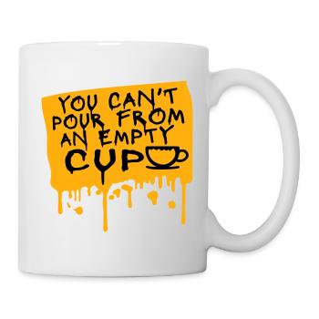 You Can't Pour From An Empty Cup Selbstfürsorge - Tasse - Weiß - Rechts