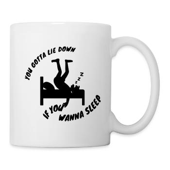 Tu dois t’allonger si tu veux dormir, humour étrange - Mug blanc - blanc - Droite