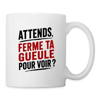 Ferme Ta Gueule Citation Humour sarcastique - Mug blanc - blanc - Droite