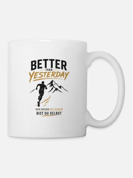 Besser als Gestern Berglauf - Tasse - Weiß