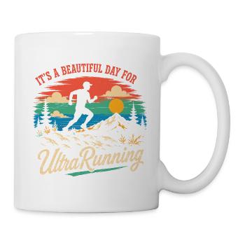 Es ist ein wunderschöner Tag zum Ultralaufen - Tasse - Weiß - Rechts