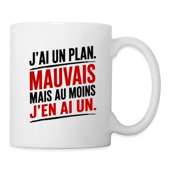 J'Ai Un Plan Mauvais Mais J'En Ai Un Humour - Mug blanc - blanc - Droite