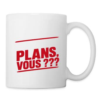 Un Plan B Vous Avez Des Plans, Vous Humour Meme - Mug blanc - blanc - Droite
