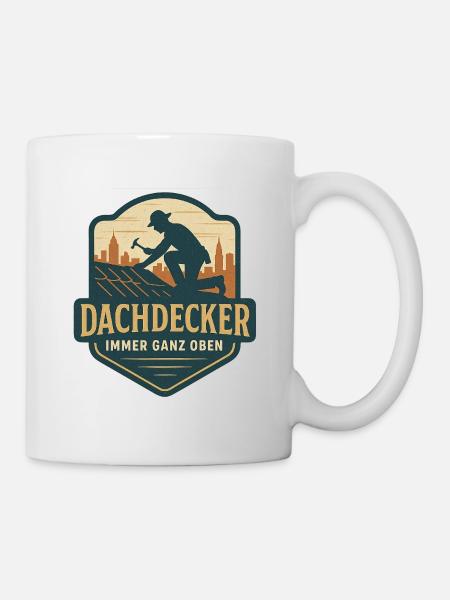Dachdecker Logo - Ganz Oben - Tasse - Weiß