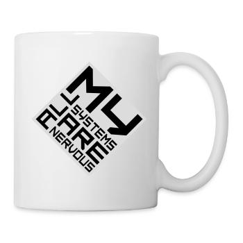 Tous mes systèmes sont nerveux, peur drôle, logo de nerd - Mug blanc - blanc - Droite