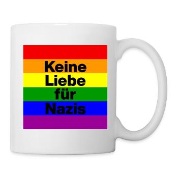 KEINE LIEBE FÜR NAZIS, NIE WIEDER, NO NZS, FCK AFD - Tasse - Weiß - Rechts